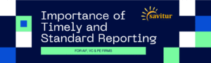 Importance of Timely and Standard Reporting for AIFs, VCs & PE Firms
